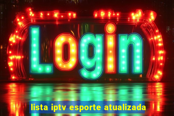 lista iptv esporte atualizada